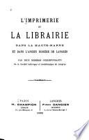 L'Imprimerie et la librairie dans la Haute-Marne et dans l'ancien diocèse de Langres