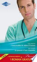 L'inaccessible Dr Aiden O'Connor - Le pouvoir d'une rencontre - Le mensonge d'un médecin