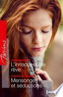 L'inaccessible rêve - Mensonges et séduction