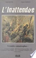 L'inattendue : grandes catastrophes