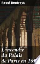 L'incendie du Palais de Paris en 1618