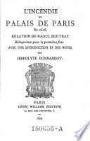 L'incendie du palais de Paris en 1618. Relation, reimprimee pour la premiere fois, avec une introduction et des notes par Hippolyte Bonnardot