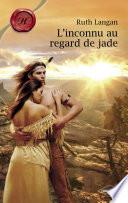 L'inconnu au regard de jade (Harlequin Les Historiques)