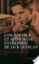 L'Incroyable et audacieuse entreprise de Jack Quinlan