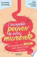L'incroyable pouvoir de votre microbiote