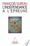 L'indépendance à l'épreuve