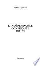 L'indépendance confisquée, 1962-1978