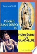 L'Indien Juan Diego et Notre-Dame de Guadalupe