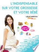 L'indispensable sur votre grossesse et votre bébé