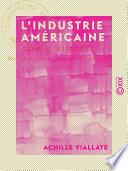 L'Industrie américaine