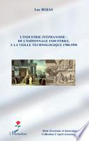 L'industrie stéphanoise : de l'espionnage industriel à la veille technologique 1700-1950