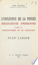 L'influence de la pensée religieuse indienne dans le romantisme et le Parnasse, Jean Lahor