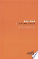 L'Insécurité sociale. Qu'est-ce qu'être protégé ?