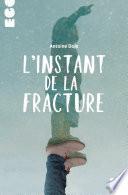 L'instant de la fracture
