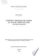 L'Institut français de Damas au Palais Azem, 1922-1946