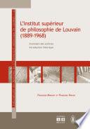 L'Institut supérieur de philosophie de Louvain (1889-1968)