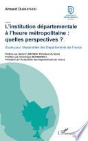 L'institution départementale à l'heure métropolitaine : quelles perspectives ?