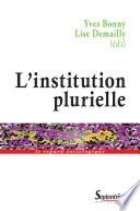 L'institution plurielle