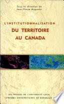 L'institutionnalisation du territoire au Canada