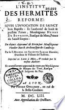 L' Institvt des hermites réformé sovbs l'invocation de Sainct Jean Baptiste... Par le P. Michel de Saincte Sabine,... [- Ep. déd. à Mgr. Henry de Maupas signée Frère Pierre Favier]