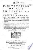 L'instruction du roy en l'exercice de monter a cheval. Le tout enrichy de grandes figures en taille douce ...