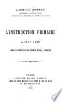 L'instruction primaire avant 1789 dans les paroisses du diocèse actuel d'Angers