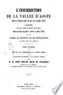 L' insurrection de la Vallee d'Aoste dans les derniers jours du mois de decembre 1853 jugee par la Cour d'Appel de Turin dans les mois de janvier, fevrier et mars 1855 et le clerge en presence de ses detracteurs justifie par les debats souvenirs des actes les plus remarquables de ces proces celebre et des pladoyers favorables a la cause du clerge