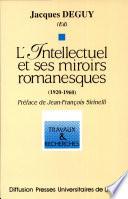 L' Intellectuel et ses miroirs romanesques (1920-1960)