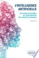 L'intelligence artificielle. Les enjeux politiques de l'amélioration des capacités humaines
