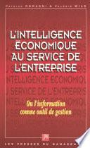 L'intelligence économique au service de l'entreprise ou L'information comme outil de gestion
