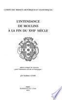 L'intendance de Moulins à la fin du XVIIe siècle