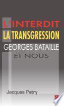 L'interdit la transgression Georges Bataille et nous