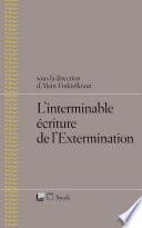 L'interminable écriture de l'Extermination