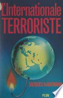 L'internationale terroriste