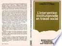 L'INTERVENTION INSTITUTIONNELLE EN TRAVAIL SOCIAL