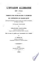 L'invasion allemande en 1544, ouvrage mis en ordre et publ. par G. Hérelle