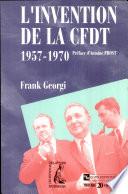 L'invention de la CFDT 1957-1970