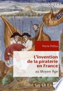 L'invention de la piraterie en France au Moyen Âge