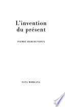 L'invention du présent