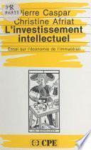 L'investissement intellectuel : essai sur l'économie de l'immatériel