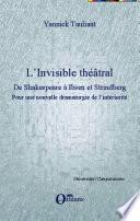 L'invisible théâtral de Shakespeare à Ibsen et Strindberg
