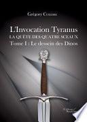 L'Invocation Tyranus - La quête des quatre sceaux - Tome I : Le dessein des Dinos