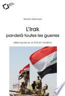 L'Irak, par-delà toutes les guerres