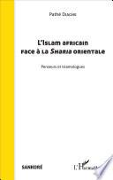 L'Islam africain face à la Sharia orientale