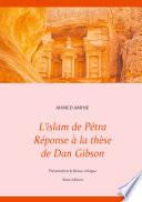 L'islam de Pétra Réponse à la thèse de Dan Gibson