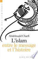 L'Islam entre le message et l'histoire