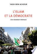 L'islam et la démocratie. Une révolution intérieure