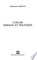 L'islam, morale et politique