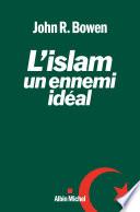 L'Islam, un ennemi idéal
