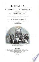 L'Italia letteraria ed artistica, galleria di cento ritratti de'poeti, prosatori, scultori, architetti e musici più illustri con cenni storici di G. Z. e con un discorso sul genio Italiano per opera di E. J. Delecluze